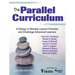 The Parallel Curriculum: A Design to Develop Learner Potential and Challenge Advanced Learners