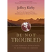 Be Not Troubled: A 6-Day Personal Retreat with Fr. Jean-Pierre de Caussade
