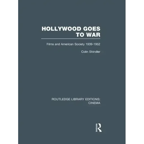 Hollywood Goes to War: Films and American Society, 1939-1952