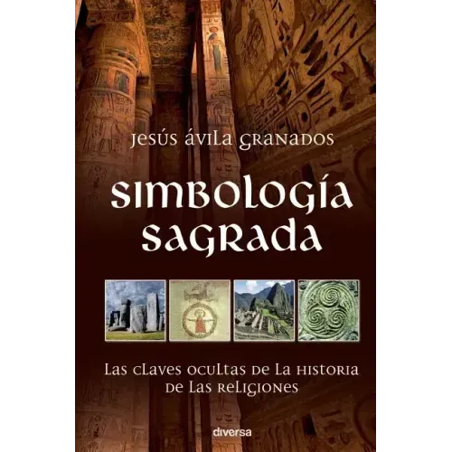 Simbología sagrada: Las claves ocultas de la historia de las religiones