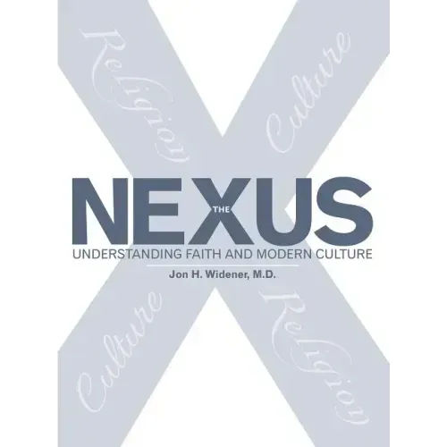 The Nexus: Understanding Faith and Modern Culture