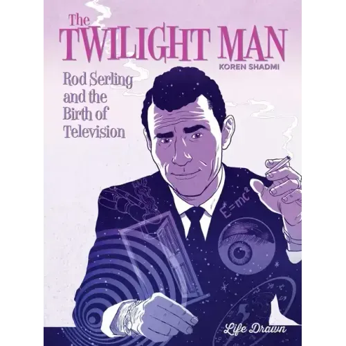 The Twilight Man: Rod Serling and the Birth of Television