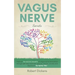 Vagus Nerve: Find out how you can enjoy the benefits of vagus nerve stimulation through self-help exercises against trauma, anxiety