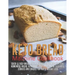 Keto Bread machine Cookbook: Quick & Easy Bread Maker Recipes for Baking Delicious Homemade Bread, Ketogenic Loaves, Low-Carb Desserts, Cookies and