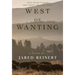 West of Wanting