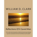 Reflections Of A Saved Man: Poetry written from the perspective of a Black male experiencing challenges in 21 century America. Poerty that contain