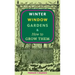Winter Window Gardens & How to Grow Them