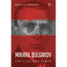 Mikhail Bulgakov: The Life and Times