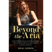 Beyond the Aria: Artistic Self-Empowerment for the Classical Singer: Why You Want It, Why You've Been Denied It, and How to Achieve It