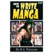How to Write Manga: Your Complete Guide to the Secrets of Japanese Comic Book Storytelling