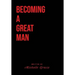 Becoming A Great Man