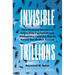 Invisible Trillions: How Financial Secrecy Is Imperiling Capitalism and Democracy and the Way to Renew Our Broken System