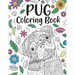 Pug Coloring Book: A Cute Adult Coloring Books for Pug Owner, Best Gift for Dog Lovers