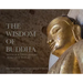 The Wisdom of Buddha: A Photographic Pilgrimage Into the Traditional World of Buddhism