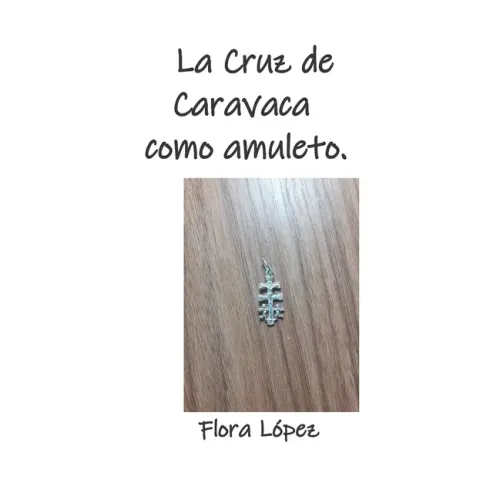 La Cruz de Caravaca como amuleto.