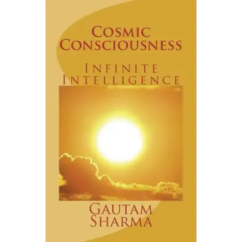 Cosmic Consciousness: Infinite Intelligence