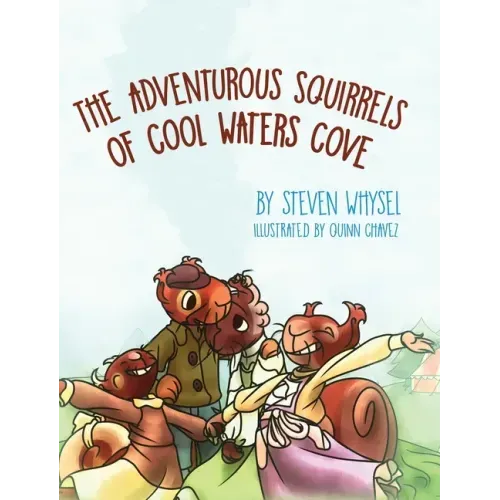 The Adventurous Squirrels of Cool Waters Cove: A Children's Animal Picture Book for Ages 2-8.