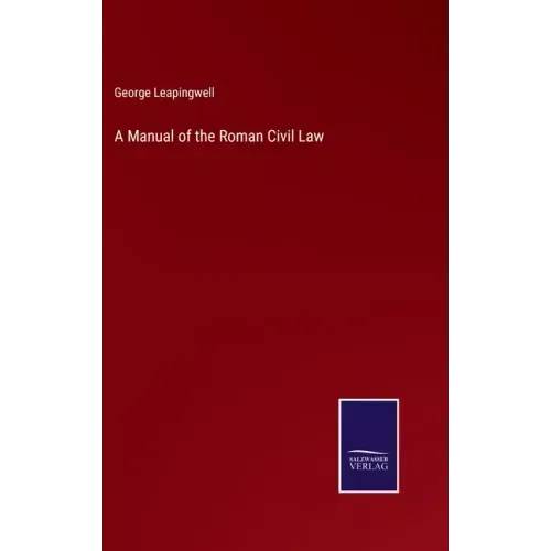 A Manual of the Roman Civil Law