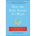 How the Body Knows Its Mind: The Surprising Power of the Physical Environment to Influence How You Think and Feel