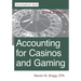 Accounting for Casinos and Gaming: Third Edition