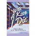 With A Kiss I Die