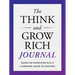 The Think and Grow Rich Journal: Based on Napoleon Hill's Landmark Guide to Success