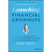 Launching Financial Grownups: Live Your Richest Life by Helping Your (Almost) Adult Kids Become Everyday Money Smart