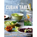 The Cuban Table: A Celebration of Food, Flavors, and History