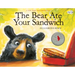 The Bear Ate Your Sandwich