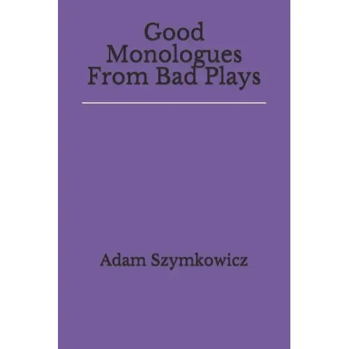Good Monologues From Bad Plays
