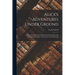 Alice's Adventures Under Ground: Being a Facsimile of the Original Ms. Book Afterwards Developed Into "Alice's Adventures in Wonderland"
