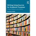 Writing Using Sources for Academic Purposes: Theory, Research and Practice
