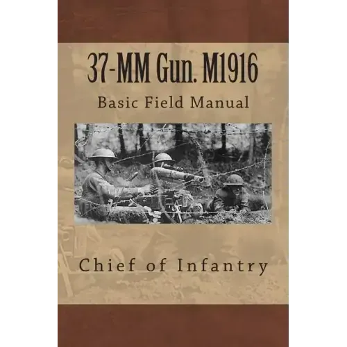 37-MM Gun. M1916: Basic Field Manual