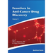 Frontiers in Anti-Cancer Drug Discovery Volume 11