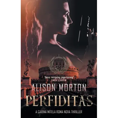 Perfiditas: Betrayal - Personal, professional and political in a conspiracy set in a New Rome