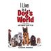 I Live in a Dog's World: A True Story