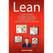 Lean: The Ultimate Guide to Lean Startup, Lean Six Sigma, Lean Analytics, Lean Enterprise, Lean Manufacturing, Scrum, Agile