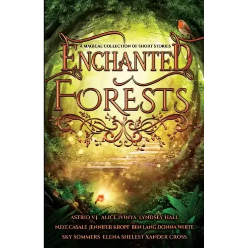 Enchanted Forests: A Magical Collection of Short Stories