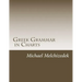 Greek Grammar Charts: Greek Grammar in Charts