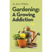 Gardening: A Growing Addiction