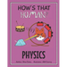 How's That Human? PHYSICS