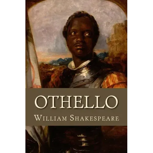 Othello: The Tragedy of Othello, the Moor of Venice