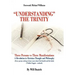 Understanding the Trinity: Three Persons Vs Three Manifestations: A Revolution in Christian Thought and Philosophy (Every Person Seeking to Know