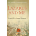 Lazarus and Me: Living Life in Lazarus Moments