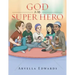 God Is My Super Hero