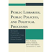 Public Libraries, Public Policies, and Political Processes