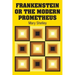 Frankenstein or the Modern Prometheus