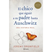 El Chico Que Siguió a Su Padre Hasta Auschwitz