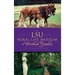 The LSU Rural Life Museum & Windrush Gardens: A Living History