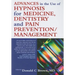 Advances in the Use of Hypnosis for Medicine, Dentistry and Pain Prevention/Management